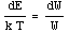 dE/(k T) = dW/W