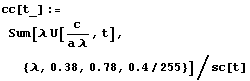 cc[t_] := Sum[ U[c/(a ), t], {, 0.38, 0.78, 0.4/255}]/sc[t]