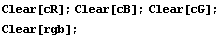 Clear[cR] ; Clear[cB] ; Clear[cG] ; Clear[rgb] ;