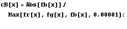 cB[x] = Abs[fb[x]]/Max[fr[x], fg[x], fb[x], 0.00001] ; 
