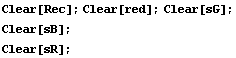Clear[Rec] ; Clear[red] ; Clear[sG] ; Clear[sB] ; Clear[sR] ;