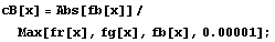 cB[x] = Abs[fb[x]]/Max[fr[x], fg[x], fb[x], 0.00001] ;