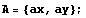 A = {ax, ay} ;
