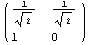 (\[NoBreak] {{1/2^(1/2), 1/2^(1/2)}, {1, 0}} \[NoBreak])