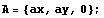 A = {ax, ay, 0} ;
