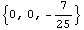 {0, 0, -7/25}