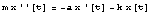 m x''[t] = -a x '[t] - k x[t]