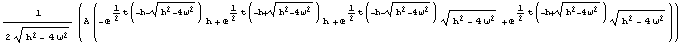 1/(2 (h^2 - 4 ^2)^(1/2)) (A (-E^(1/2 t (-h - (h^2 - 4 ^2)^(1/2))) h + E^(1/2 t (-h + (h^2  ...  4 ^2)^(1/2))) (h^2 - 4 ^2)^(1/2) + E^(1/2 t (-h + (h^2 - 4 ^2)^(1/2))) (h^2 - 4 ^2)^(1/2)))