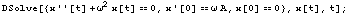 DSolve[{x''[t] + ^2 x[t] == 0, x '[0] ==  A, x[0] == 0}, x[t], t] ;