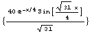 {(40 E^(-x/4) Sin[(31^(1/2) x)/4])/31^(1/2)}